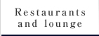 Restaurants and lounge