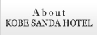About KOBE SANDA HOTEL